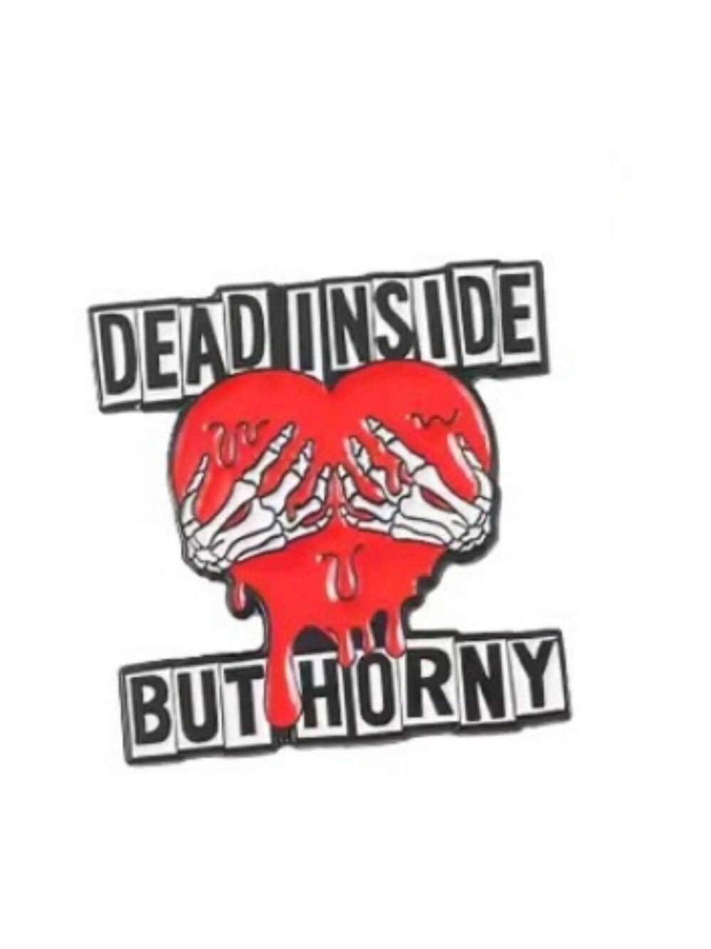 2/$10 Dead And H0rny Enamel Pin